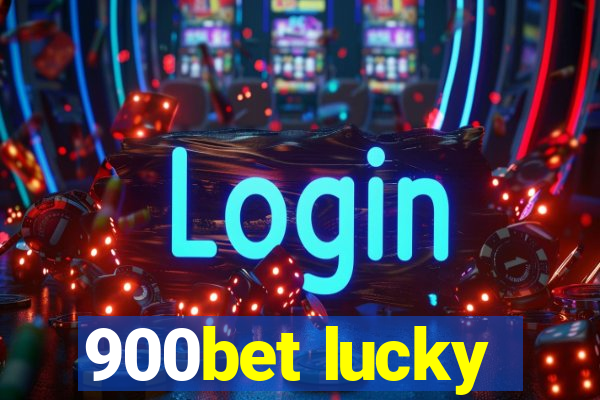 900bet lucky